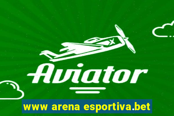 www arena esportiva.bet